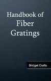 Handbook of Fiber Gratings