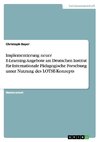 Implementierung neuer E-Learning-Angebote am Deutschen Institut für Internationale Pädagogische Forschung unter Nutzung des LOTSE-Konzepts