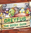 Dreyfus the Decoy Duck