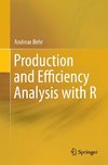 Production and Efficiency Analysis with R