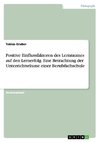 Positive Einflussfaktoren des Lernraumes auf den Lernerfolg. Eine Betrachtung der Unterrichtsräume einer Berufsfachschule