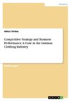 Competitive Strategy and Business Performance. A Case in the German Clothing Industry