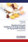 Development and Validation of drug residues on equipment surfaces