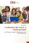 L'utilisation des T.U.I.C. à l'école primaire