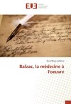 Balzac, la médecine à l'oeuvre