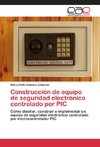 Construcción de equipo de seguridad electrónico controlado por PIC