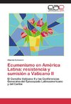 Ecumenismo en América Latina: resistencia y sumisión a Vaticano II
