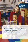 Perceived Barriers to English Language Learning