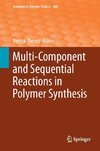 Multi-Component and Sequential Reactions in Polymer Synthesis