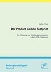 Der Product Carbon Footprint: Die Erfassung von Treibhausgasemissionen mittels CO2-Fußabdruck