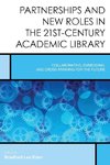 Partnerships and New Roles in the 21st-Century Academic Library