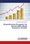 Diversification Prospects for Sustainable Libyan Economic Growth