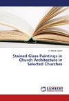 Stained Glass Paintings in Church Architecture in Selected Churches