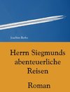 Herrn Siegmunds abenteuerliche Reisen