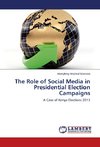 The Role of Social Media in Presidential Election Campaigns