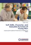 Soft Skills, Character, and Executive Function of Young Men