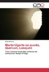 Marta Ugarte se queda, Quirivan, Lonquén