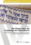 Die Thesen über die Ursprünge der Samaritaner