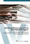 Boulevardisierungstrend in Qualitätszeitungen?