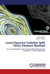 Least-Squares/ Galerkin Split Finite Element Method