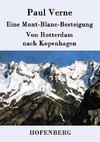 Eine Mont-Blanc-Besteigung / Von Rotterdam nach Kopenhagen