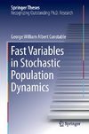 Fast Variables in Stochastic Population Dynamics