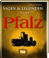 Sagen und Legenden aus der Pfalz