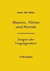 Mauern, Türme und Portale - Zeugen der Vergangenheit