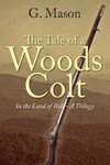 The Tale of a Woods Colt