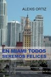 EN MIAMI TODOS SEREMOS FELICES