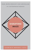 Disrupting Maize