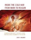 Inside the Cold War from Marx to Reagan