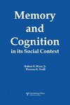 Memory and Cognition in Its Social Context