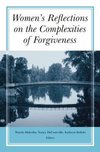 Women's Reflections on the Complexities of Forgiveness