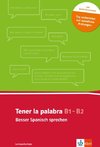 Tener la palabra: Besser Spanisch sprechen