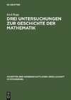 Drei Untersuchungen zur Geschichte der Mathematik