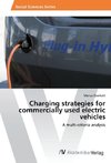 Charging strategies for commercially used electric vehicles