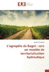 L'agropôle de Bagré : vers un modèle de territorialisation hydraulique