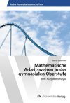 Mathematische Arbeitsweisen in der gymnasialen Oberstufe