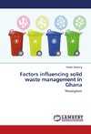 Factors influencing solid waste management in Ghana