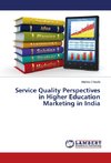 Service Quality Perspectives in Higher Education Marketing in India