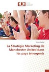 La Stratégie Marketing de Manchester United dans les pays émergents