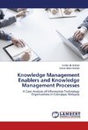 Knowledge Management Enablers and Knowledge Management Processes