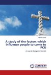 A study of the factors which influence people to come to PCU