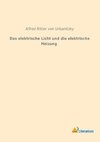 Das elektrische Licht und die elektrische Heizung