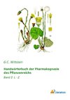 Handwörterbuch der Pharmakognosie des Pflanzenreichs