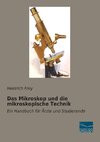 Das Mikroskop und die mikroskopische Technik