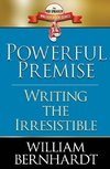 Powerful Premise: Writing the Irresistible