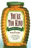 Your'e Too Kind