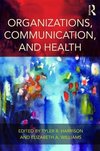 Organizations, Communication, and Health